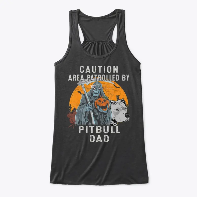 Caution Area Patrolled By Pitbull Dad